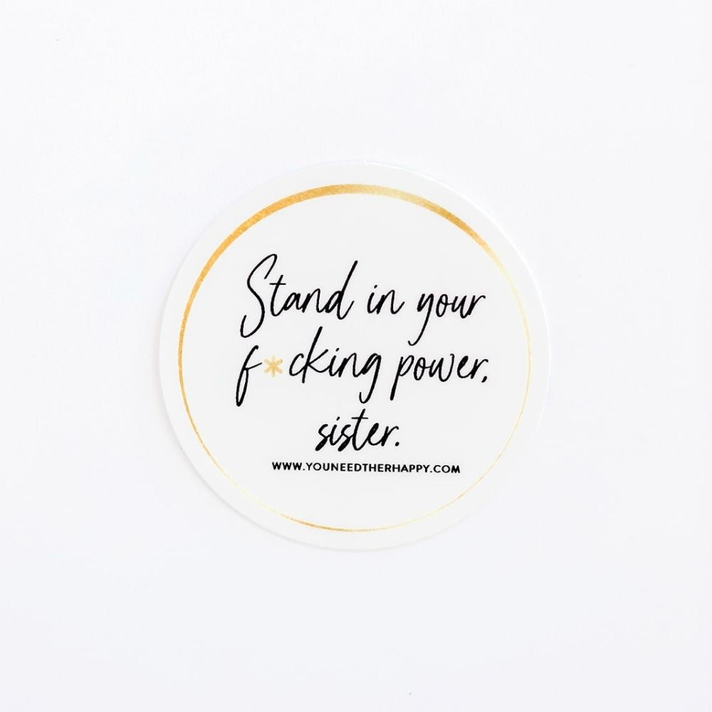 Stand in Your F*cking Power Sticker